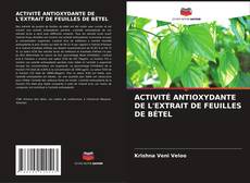 Buchcover von ACTIVITÉ ANTIOXYDANTE DE L'EXTRAIT DE FEUILLES DE BÉTEL