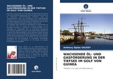 Buchcover von WACHSENDE ÖL- UND GASFÖRDERUNG IN DER TIEFSEE IM GOLF VON GUINEA
