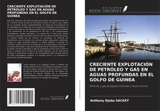 Portada del libro de CRECIENTE EXPLOTACIÓN DE PETRÓLEO Y GAS EN AGUAS PROFUNDAS EN EL GOLFO DE GUINEA