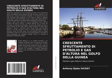 Copertina di CRESCENTE SFRUTTAMENTO DI PETROLIO E GAS D'ALTURA NEL GOLFO DELLA GUINEA