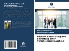 Couverture de Entwurf, Entwicklung und Bewertung einer Verschleißprüfmaschine