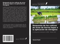 Buchcover von Respuesta de los cultivos de arroz de tierras bajas a la aplicación de nitrógeno