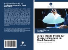 Couverture de Vergleichende Studie zur Ressourcenplanung im Cloud Computing