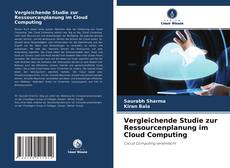 Couverture de Vergleichende Studie zur Ressourcenplanung im Cloud Computing