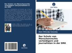 Borítókép a  Der Schutz von Menschenrechts verteidigern und Journalisten in der DRK - hoz