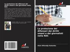 Bookcover of La protezione dei difensori dei diritti umani e dei giornalisti nella RDC