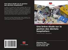 Bookcover of Une brève étude sur la gestion des déchets hospitaliers