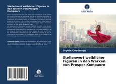 Borítókép a  Stellenwert weiblicher Figuren in den Werken von Prosper Kompaore - hoz
