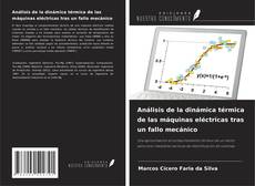 Bookcover of Análisis de la dinámica térmica de las máquinas eléctricas tras un fallo mecánico
