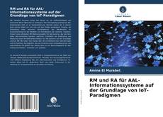 Bookcover of RM und RA für AAL-Informationssysteme auf der Grundlage von IoT-Paradigmen