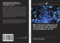 RM y RA para sistemas de información AAL basados en paradigmas de IoT kitap kapağı