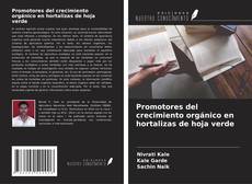 Bookcover of Promotores del crecimiento orgánico en hortalizas de hoja verde