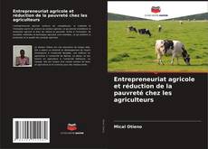 Bookcover of Entrepreneuriat agricole et réduction de la pauvreté chez les agriculteurs