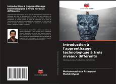 Bookcover of Introduction à l'apprentissage technologique à trois niveaux différents