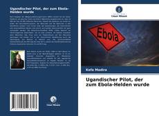 Portada del libro de Ugandischer Pilot, der zum Ebola-Helden wurde