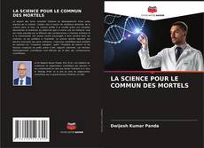 Portada del libro de LA SCIENCE POUR LE COMMUN DES MORTELS