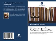 Обложка Verfassungsorgane im frankophonen Schwarzafrika