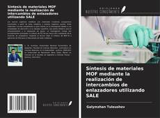 Bookcover of Síntesis de materiales MOF mediante la realización de intercambios de enlazadores utilizando SALE