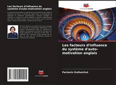 Bookcover of Les facteurs d'influence du système d'auto-motivation anglais