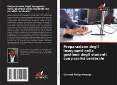 Bookcover of Preparazione degli insegnanti nella gestione degli studenti con paralisi cerebrale
