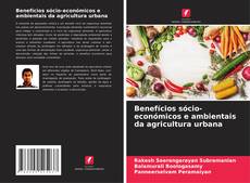 Buchcover von Benefícios sócio-económicos e ambientais da agricultura urbana