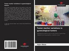 Capa do livro de Tumor marker variations in gynecological tumors 