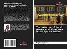 Capa do livro de The protection of the air passenger victim of non-bodily injury in WAEMU 