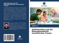 Copertina di Golfmigration und die Bildungsmobilität muslimischer Frauen