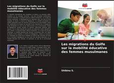 Buchcover von Les migrations du Golfe sur la mobilité éducative des femmes musulmanes