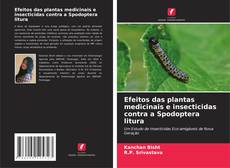 Bookcover of Efeitos das plantas medicinais e insecticidas contra a Spodoptera litura