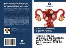 Copertina di Medikamente zur Stimulation der Eierstöcke und zur Unterdrückung der Hypophyse -AMH -LH - Proge