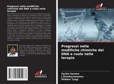 Capa do livro de Progressi nelle modifiche chimiche del DNA e ruolo nelle terapie 