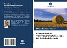 Bookcover of Einrichtung einer Tierfutterverarbeitungsanlage Durchführbarkeitsstudie