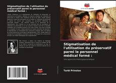 Borítókép a  Stigmatisation de l'utilisation du préservatif parmi le personnel médical formé : - hoz