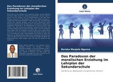 Copertina di Das Paradoxon der moralischen Erziehung im Lehrplan der Sekundarschule