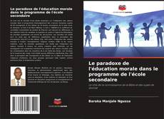 Buchcover von Le paradoxe de l'éducation morale dans le programme de l'école secondaire
