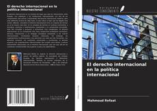 Portada del libro de El derecho internacional en la política internacional