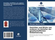 Обложка Gesichter und Blicke von anderen im Zeitalter der gesellschaftlichen Globalisierung