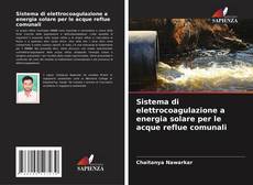 Bookcover of Sistema di elettrocoagulazione a energia solare per le acque reflue comunali