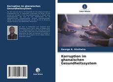 Bookcover of Korruption im ghanaischen Gesundheitssystem