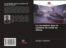 Buchcover von La corruption dans le système de santé du Ghana