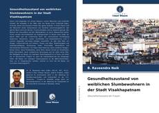 Portada del libro de Gesundheitszustand von weiblichen Slumbewohnern in der Stadt Visakhapatnam