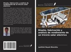 Capa do livro de Diseño, fabricación y análisis de rendimiento de un triciclo solar eléctrico 