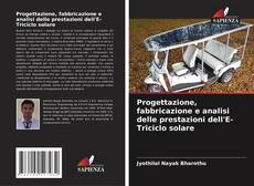 Buchcover von Progettazione, fabbricazione e analisi delle prestazioni dell'E-Triciclo solare