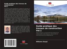 Buchcover von Guide pratique des travaux de construction Vol.1