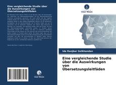Bookcover of Eine vergleichende Studie über die Auswirkungen von Übersetzungsleitfäden