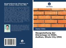 Bookcover of Neugestaltung der Kläranlage im MIDC, Avdhan, Dhule City (MH)