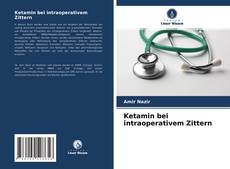 Capa do livro de Ketamin bei intraoperativem Zittern 