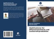 Stabilisatoren für Pflanzenwachstum und Zuckerrohrproduktion kitap kapağı