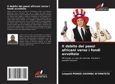 Bookcover of Il debito dei paesi africani verso i fondi avvoltoio